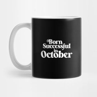 Born Successful in October (2) - Birth Month - Birthday Mug